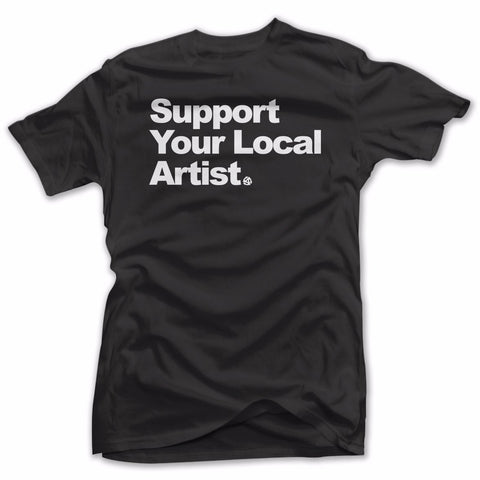 SUPPORT YOUR LOCAL ARTIST